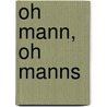 Oh Mann, oh Manns door Dieter Strauss