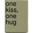One Kiss, One Hug