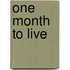 One Month To Live