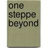 One Steppe Beyond door Thom Wheeler