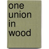 One Union in Wood door William Tattam