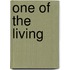 One of the Living