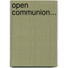 Open Communion... door S.W. Whitney