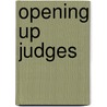 Opening Up Judges door Simon J. Robinson