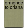 Ormonde To Oriana door Nelson French