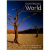 Our Fragile World door Troth Wells