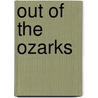 Out Of The Ozarks door William Childress