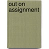 Out On Assignment door Alice Fahs