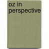 Oz In Perspective by Richard Tuerk