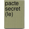 Pacte Secret (Le) by Albert Algoud