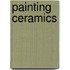 Painting Ceramics