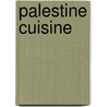 Palestine Cuisine door Laila Dahabreh