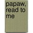 Papaw, Read to Me