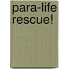 Para-Life Rescue! by Rob Waring