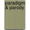 Paradigm & Parody by Henry F. Majewski