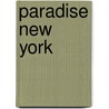 Paradise New York by Eileen Pollack