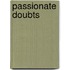 Passionate Doubts