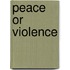 Peace or Violence