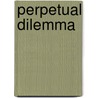 Perpetual Dilemma door Shene Ur Zalman Abramov