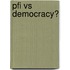 Pfi Vs Democracy?