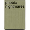 Phobic Nightmares door Kim Rhone