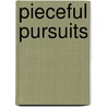 Pieceful Pursuits door Peggy Waltman