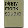 Piggy Monk Square by Grace Jolliffe