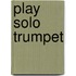 Play Solo Trumpet