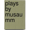 Plays By Musau Mm by Musau Muhammad