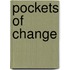 Pockets Of Change