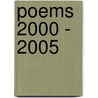 Poems 2000 - 2005 by Hugh Maxton