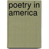 Poetry In America door Julia Spicher Kasdorf