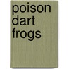 Poison Dart Frogs door Lisa Owings