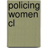 Policing Women Cl by Janis Appier