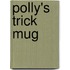 Polly's Trick Mug