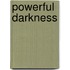 Powerful Darkness