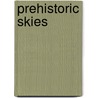 Prehistoric Skies door Dougal Dixon