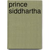 Prince Siddhartha door Jonathan Landaw