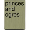 Princes And Ogres door Don Mordasini