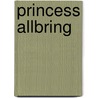 Princess Allbring door Patacrúa