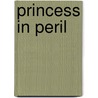 Princess in Peril by Rachelle Mccalla