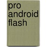 Pro Android Flash by Stephen Chin