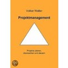Projektmanagement by Volker Walter