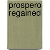 Prospero Regained door Lamplighter