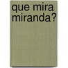 Que Mira Miranda? door Mariana Jantti