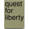 Quest For Liberty door Robert H. Rowe