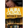 Question of Trust door Laura Caldwell
