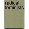Radical Feminists door Paul D. Buchanan