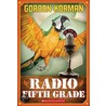 Radio Fifth Grade door Gordon Korman