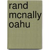 Rand Mcnally Oahu door Rand McNally and Company